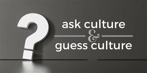 ask culture versus guess.